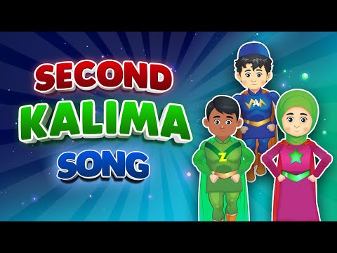 SECOND KALIMA SONG I 2ND KALMA SONG I KALIMA SHAHADAT SONG I BEST ISLAMIC SONGS FOR KIDS