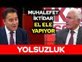 ali babacan iktidarla muhalefetin gizli işbirliğini ortaya çıkardı