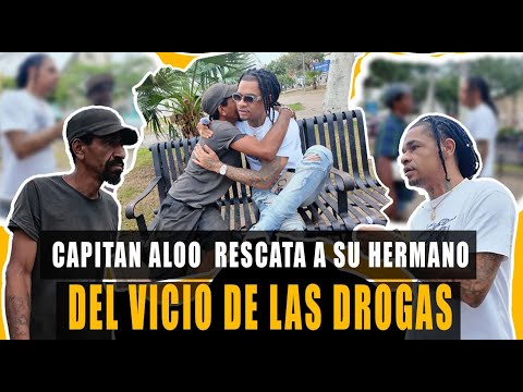 CAPITAN ALOO RESCATA A SU HERMANO DEL VICIO DE LAS DROGAS | CAPTAIN ALO SAVES HIS BROTHER FROM DRUGS