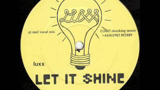 Luxx - Let It Shine (Sncl Vocal Mix)
