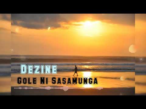 GOLE NI SASAMUNGA - DEZINE