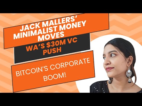 #480: Jack Mallers’ Minimalist Money Moves + WA’s $30M VC Push + Bitcoin’s Corporate Boom!