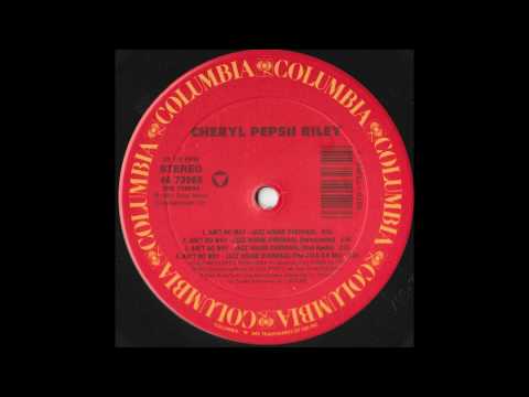 Cheryl Pepsii Riley - Ain't No Way (Jazz House Overhaul)