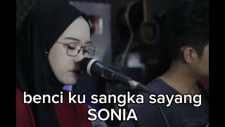 Download lagu Benci Ku Sangka Sayang Sonia COVER INDAH YASTAMI mp3