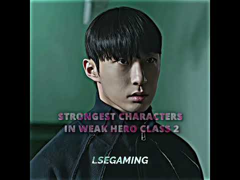 strongest characters in whc1 vs. in whc2 | weak hero class 2 edit | bonito roubo slowed