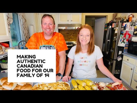 MAKING AUTHENTIC CANADIAN FOOD FOR OUR FAMILY OF 14