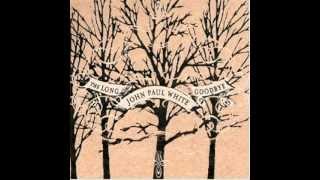 John Paul White - This Life