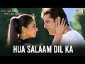 Hua Salaam Dil Ka - Kuch Tum Kaho Kuch Hum Kahein | Fardeen Khan & Richa Pallod Hua Salaam Dil Ka - Kuch Tum Kaho Kuch Hum Kahein | Fardeen Khan & Richa Pallod