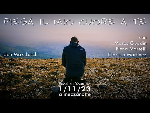 PIEGA IL MIO CUORE A TE - Don Max Lucchi ft. Marco Guadin, Elena Martelli, Clarissa Martinez