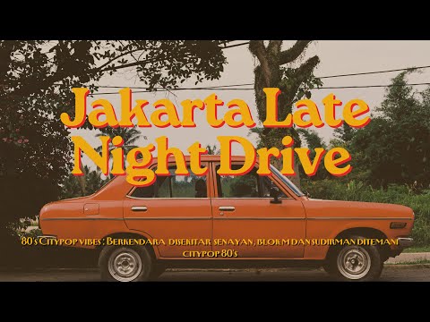 Jakarta Late Night Drive | 80's City Pop Playlist