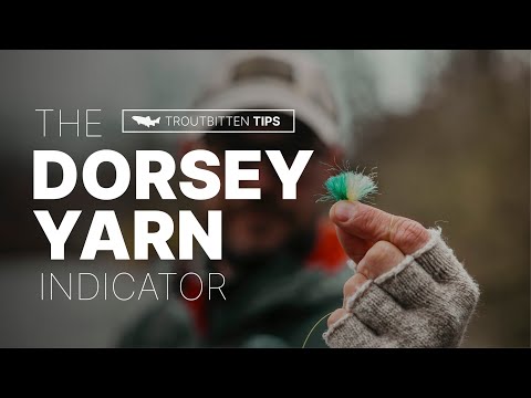 The Dorsey Yarn Indicator --  Our Best and Most Versatile Indy Choice -- Building it and Fishing It