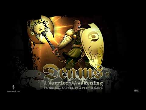 DEAMS - A Warrior’s Awakening ft. Maikal X
