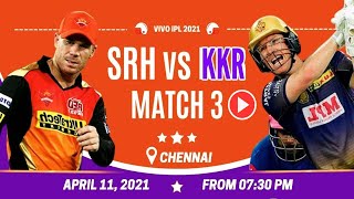 LIVE: IPL 2021 Live Match Today | IPL Match 3 - SRH vs KKR Live Streaming 11 April - CricTele