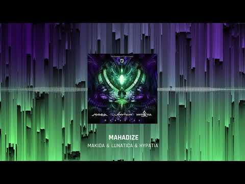 Makida & Lunatica & Hypatia - Mahadize ᴴᴰ