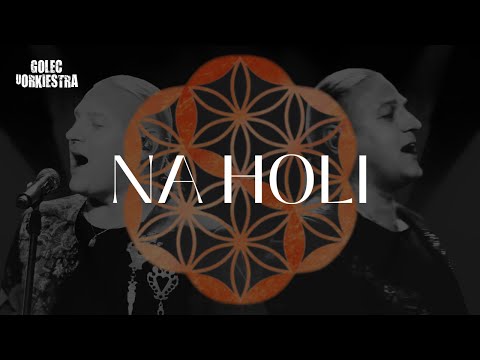 GOLEC uORKIESTRA - NA HOLI  "SYMPHOETHNIC"  SILESIAN ART COLLECTIVE SYMPHONY & FUNDACJA BRACI GOLEC