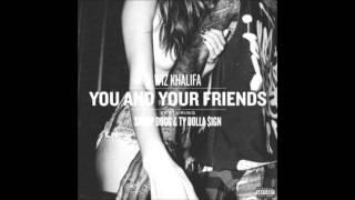Wiz Khalifa Feat. Snoop Dogg &amp; Ty Dolla $ign - You &amp; Your Friends (Lyrics)