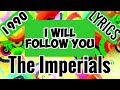 I Will Follow You Lyrics_The Imperials 1990