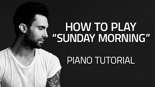 How To Play &quot;Sunday Morning&quot; by Maroon 5 - Piano Lessons (Pianote)