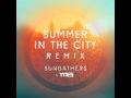 Sunbathers - Summer in the City (Yites Remix ...