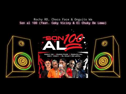 ROCHY RD X CHOCOFACE X ONGUITO WA X CEKY VICINY X CHUKY DE LEWA SON AL 100 RMX (📀DRG HQ AUDIO📀)