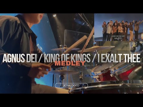 Agnus Dei / King of Kings / I Exalt Thee | Medley | DrumCam