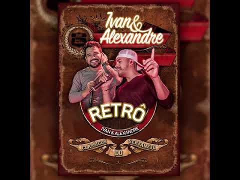 Ivan & Alexandre    Coração Quebrado, Biquíni Bordô, Luz Acesa (Retrô)