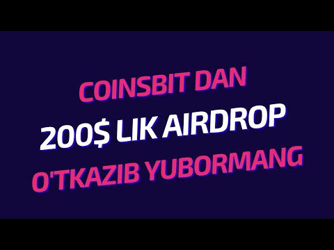 COINSBIT DAN 200$ LIK AIRDROP OTKAZIB YUBORMANG