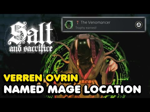 Salt And Sacrifice - Venomancer Trophy Guide (Varren Ovrin Named Mage Location)