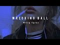 Wrecking Ball Slowed Reverb Miley Cyrus