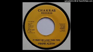 Frank Alstin - It Must Be Love This Time