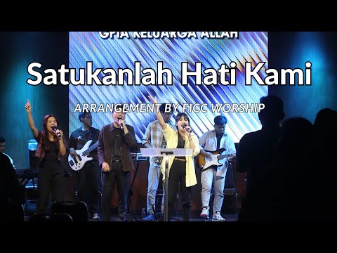 Satukanlah Hati Kami - Arrangement by FICC Worship