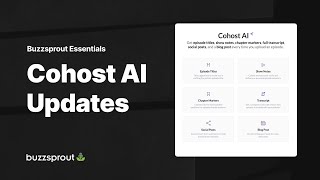 Cohost AI Updates — Buzzsprout Essentials