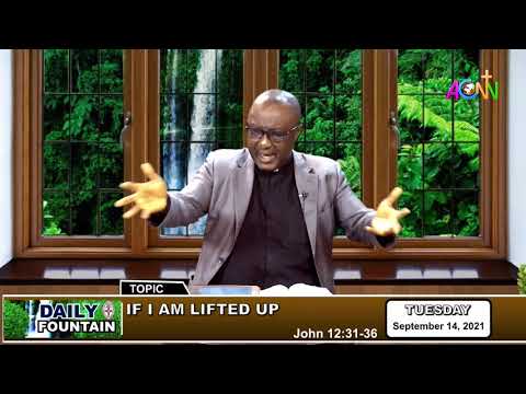 THE DAILY FOUNTAIN DEVOTIONAL OF SEPTEMBER 14, 2021 - THE VEN. DR. PRINCEWILL O. IREOBA
