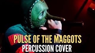 Slipknot - Pulse of the Maggots (Chris Fehn Percussion Cover)