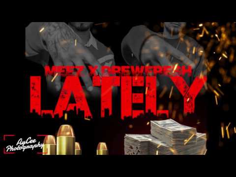 Meez - Lately Ft. DrewFresh