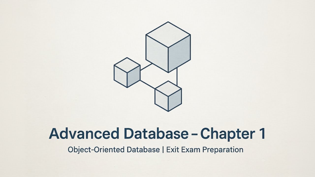 Advanced Database – Chapter 1 | Object-Oriented Database | Exit Exam Preparation