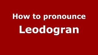How to pronounce Leodogran