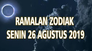 Ramalan Zodiak Senin 26 Agustus 2019
