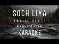 Soch Liya Lyrics Karaoke Arijit Singh Radhe Shyam Instrumental