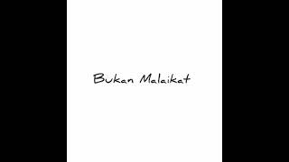 Bukan Malaikat