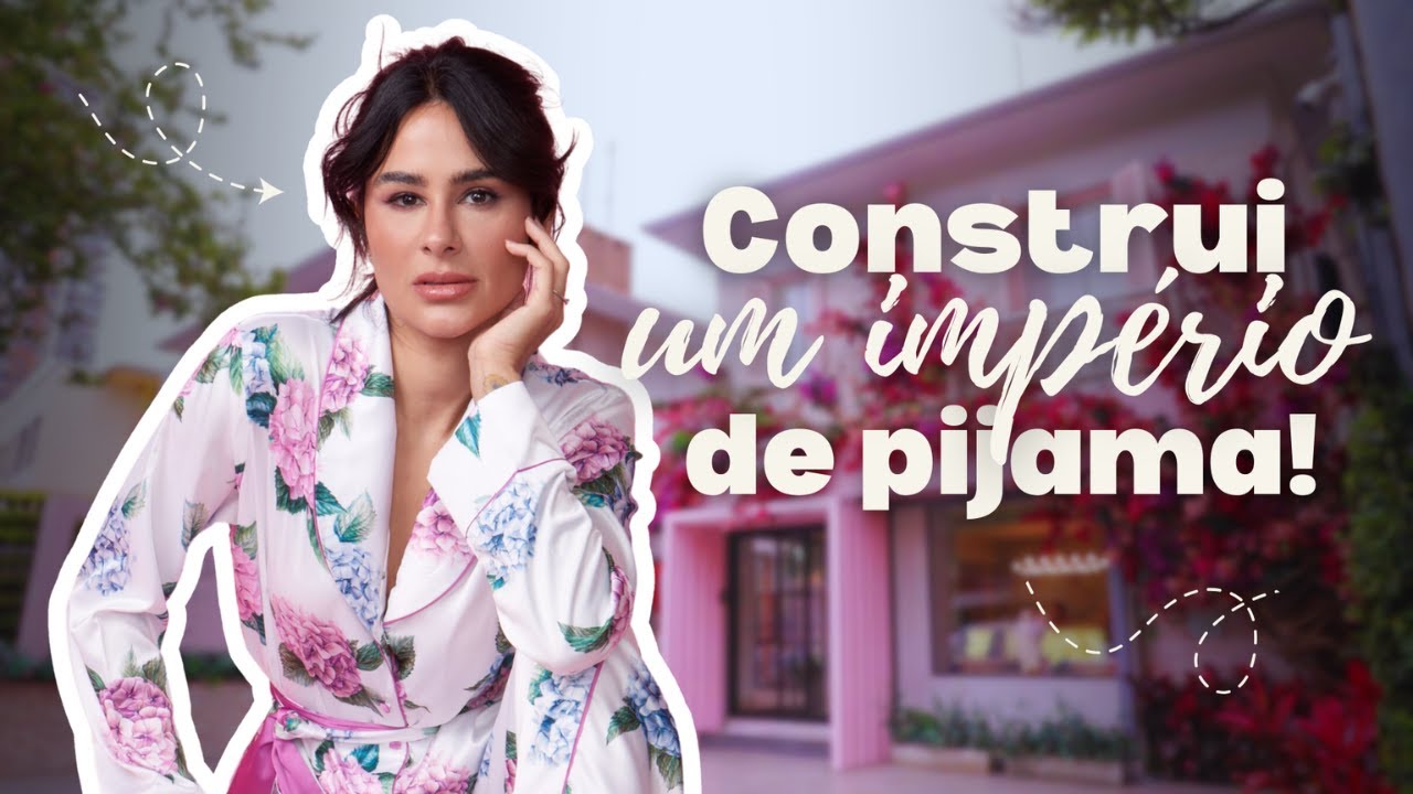O IMPÉRIO DO PIJAMA: Como Criar uma Marca e Fazer Dinheiro