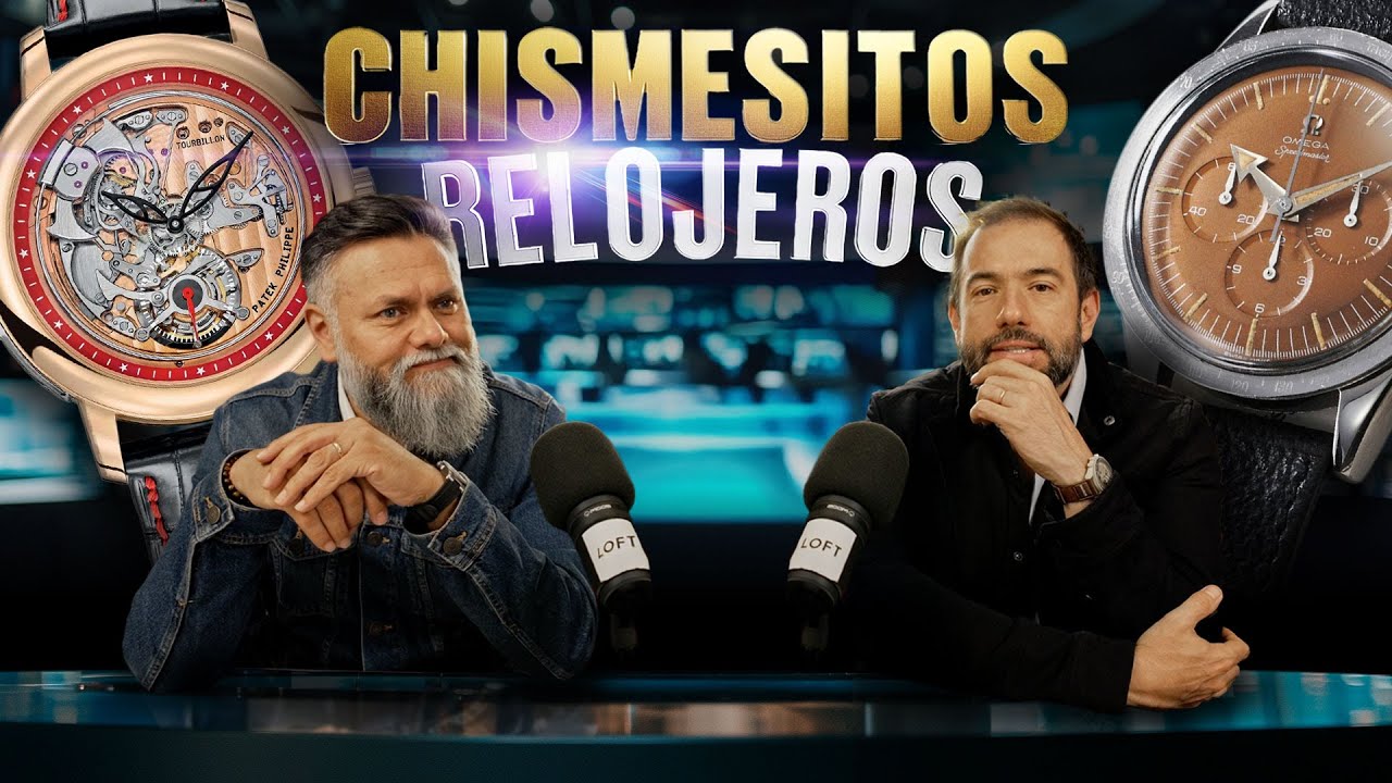 Chismesitos Relojeros en Relójate en el LOFT, tu show relojero semanal