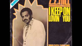 Z.Z. Hill - I keep on lovin´ you