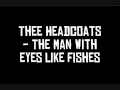 Thee Headcoats - The Man with eyes like fishes.wmv