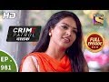 Crime Patrol Dastak Ep 981 Full Episode 20th February 2019