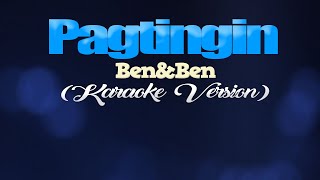 PAGTINGIN - Ben&amp;Ben (KARAOKE VERSION)