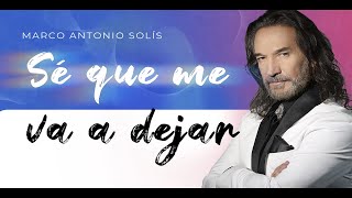 Marco Antonio Solís - Sé que me va a dejar | Lyric video