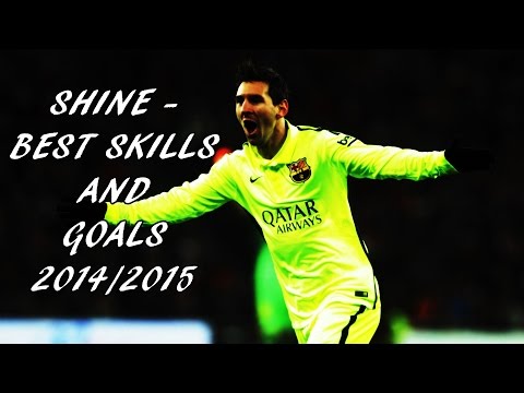 Lionel Messi ● Shine ● Best Skills and Goals 2014/2015