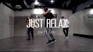 Just Relax - Joe Ft. Dre | K.I&#39;s Choreography | Harlem Shake Studio