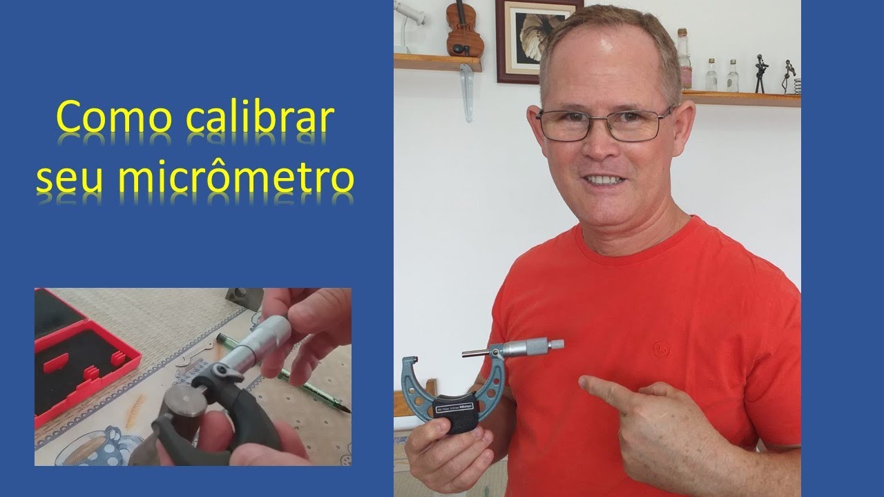 Como calibrar um micrômetro
